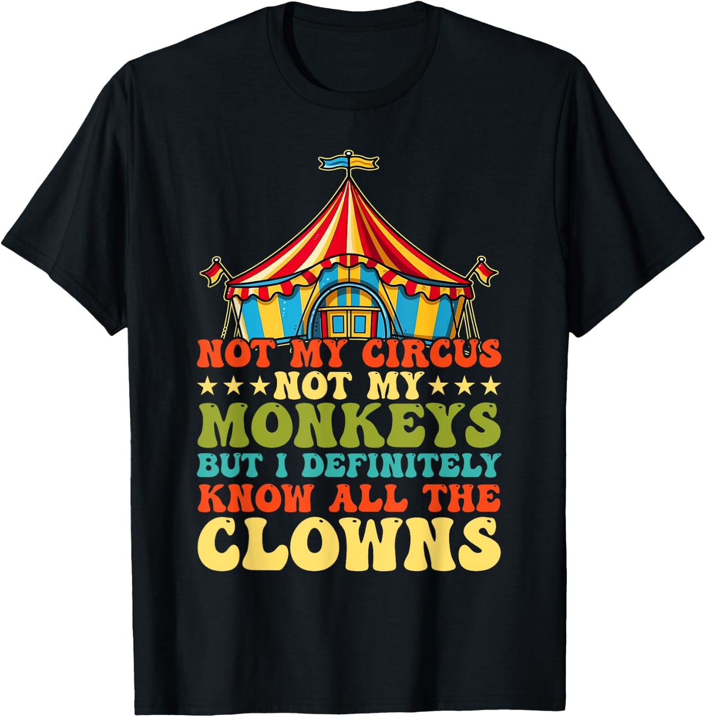 Not my circus, not my monkeys, but I know all T-Shirt - T-Shirt | Black