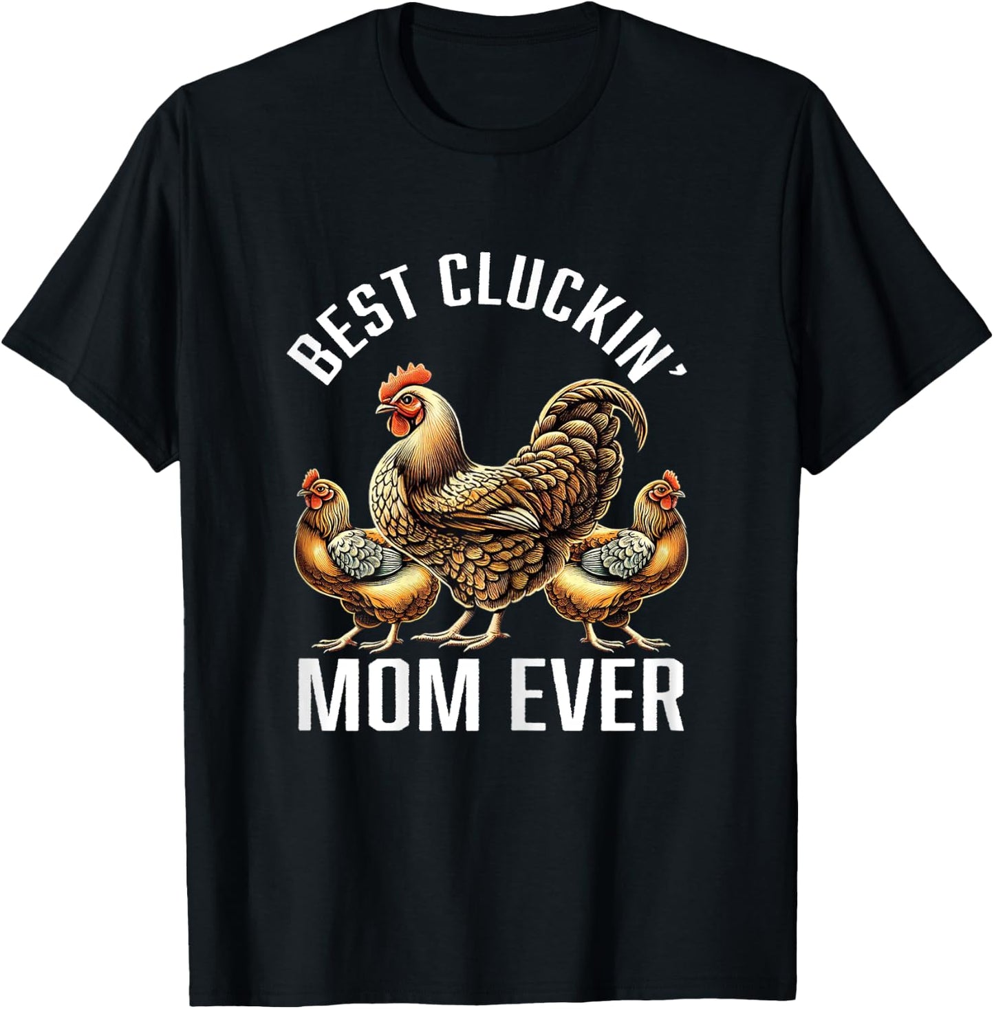 Chicken Lovers Gifts Best Cluckin' Mom Funny Chicken T-Shirt - T-Shirt | Black