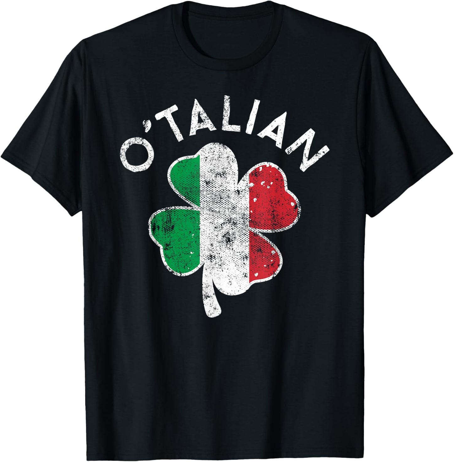 O' Talian Italy Flag Lucky Clover St. Patrick's Day Distress T-Shirt - T-Shirt | Black
