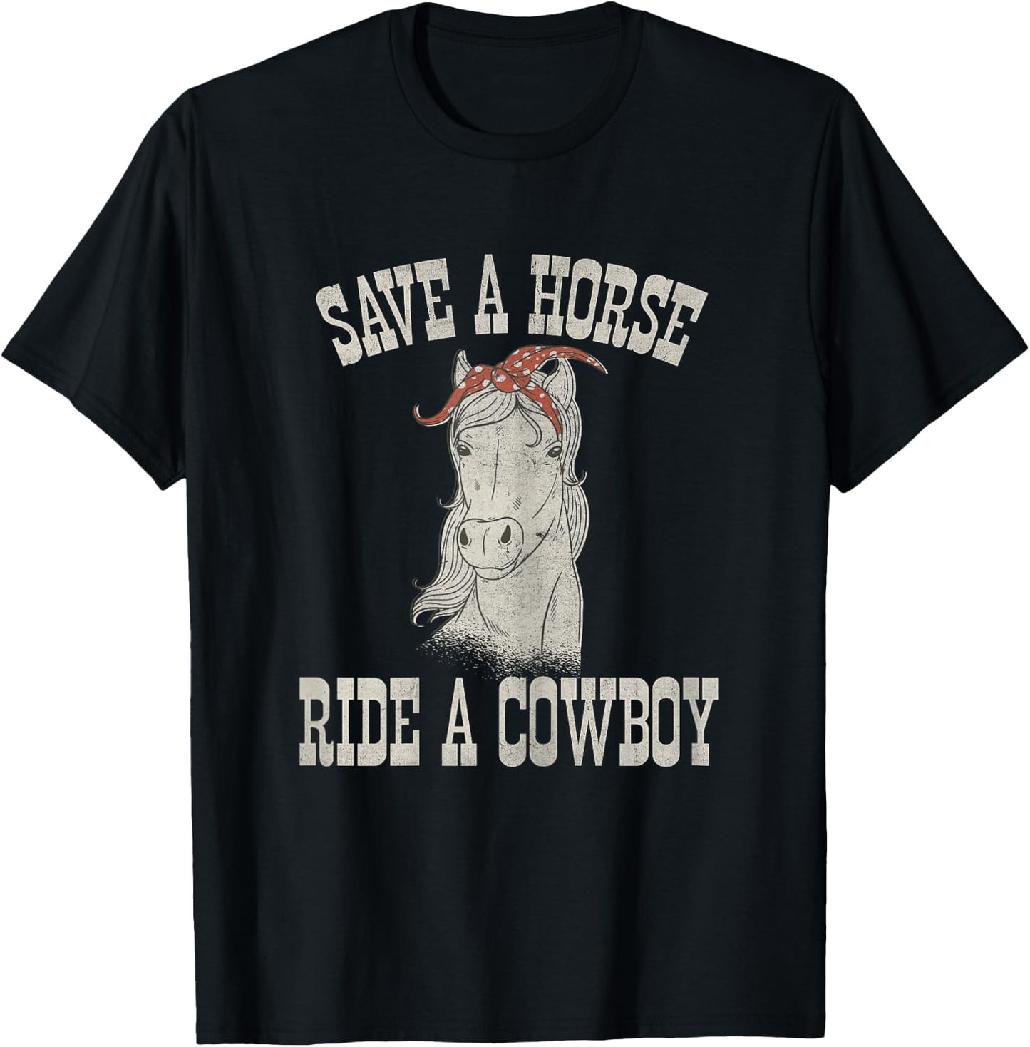Save a Horse Ride a Cowboy Funny Rodeo Horseback Riding T-Shirt - T-Shirt | Black