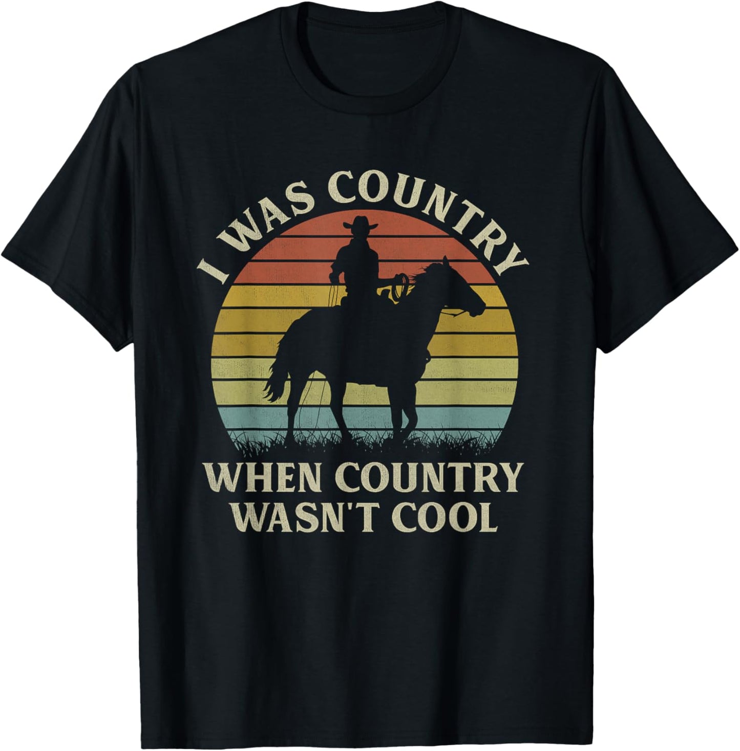 I Was Country When Country Wasn't Cool Cowboy Horseback T-Shirt - T-Shirt | Black