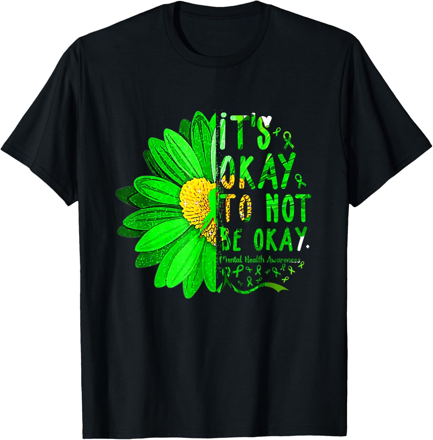 It's Okay not be shirt Green Ribbon Sunflower Mental Health T-Shirt - T-Shirt | Black