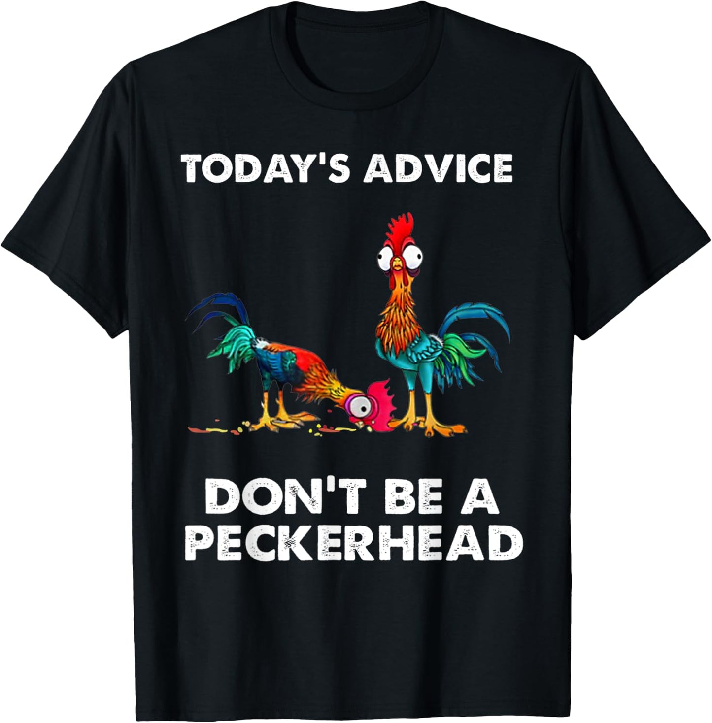 Vintage Today's Advice Don't Be A Peckerhead T-Shirt - T-Shirt | Black