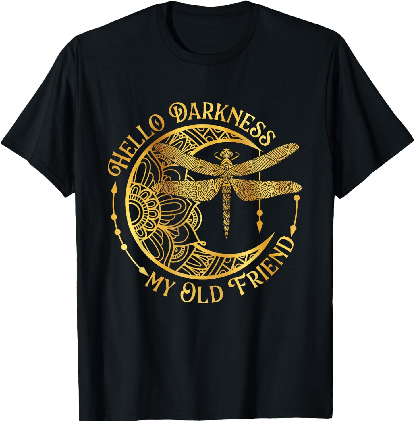 Hello Darkness My Old Friend - Dragonfly Lover Insects Moon T-Shirt - T-Shirt | Black