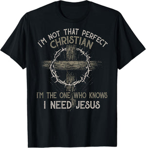 I'm Not That Perfect Christian 'm The One That Knows T-Shirt - T-Shirt | Black