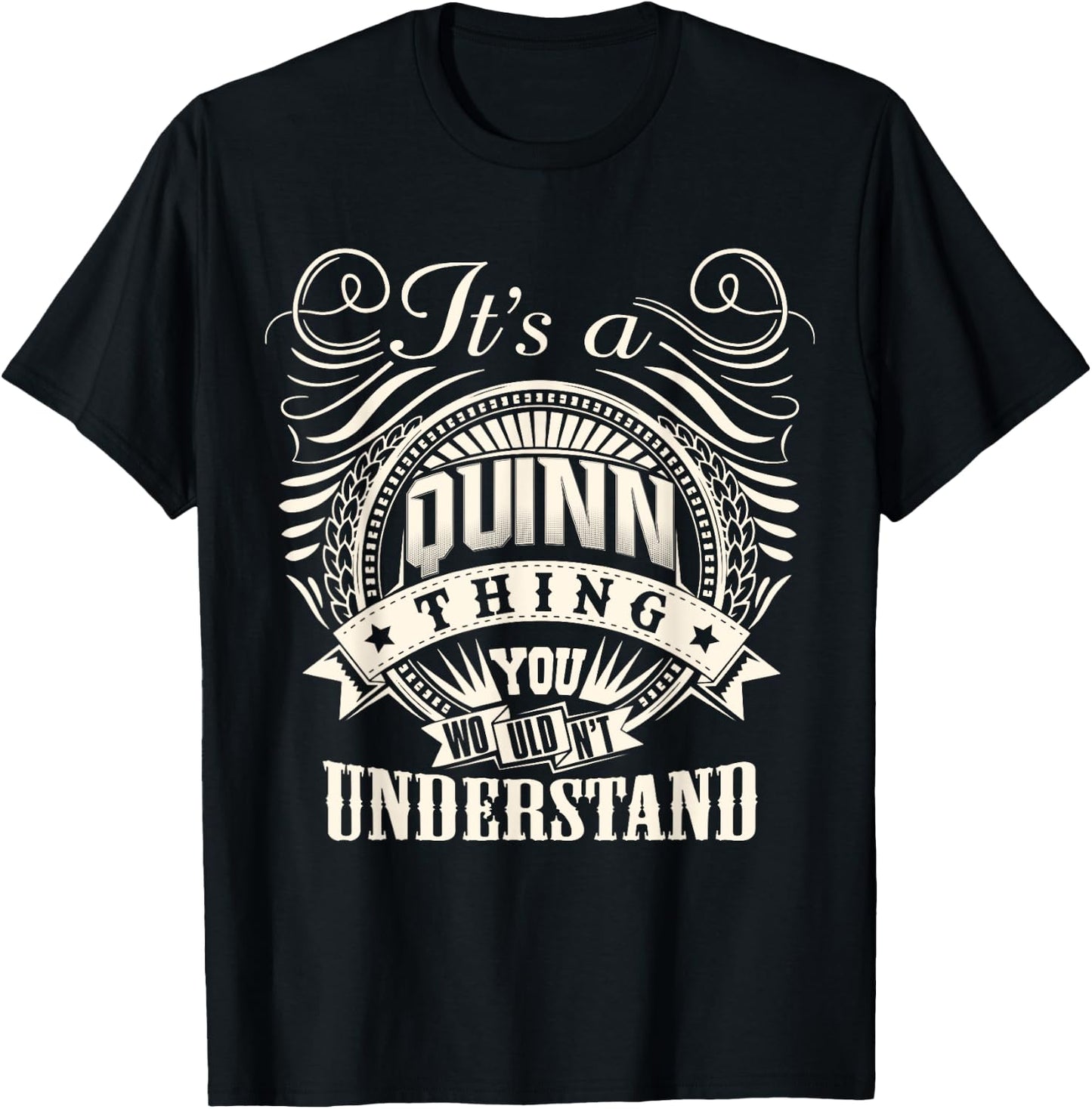 It's A QUINN Thing You Wouldn't Understand QUINN Family T-Shirt - T-Shirt | Black