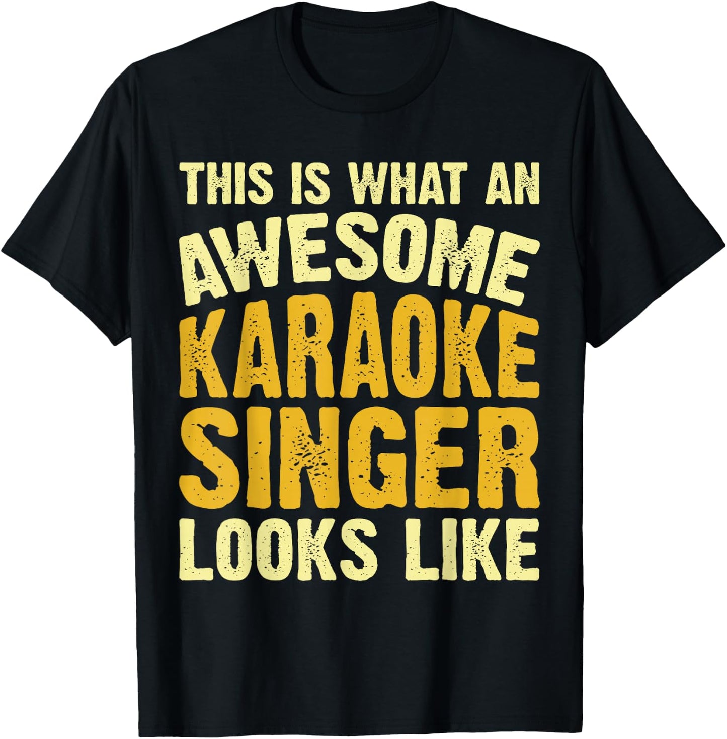 This Is What An Awesome Karaoke Singer Looks Like T-Shirt - T-Shirt | Black