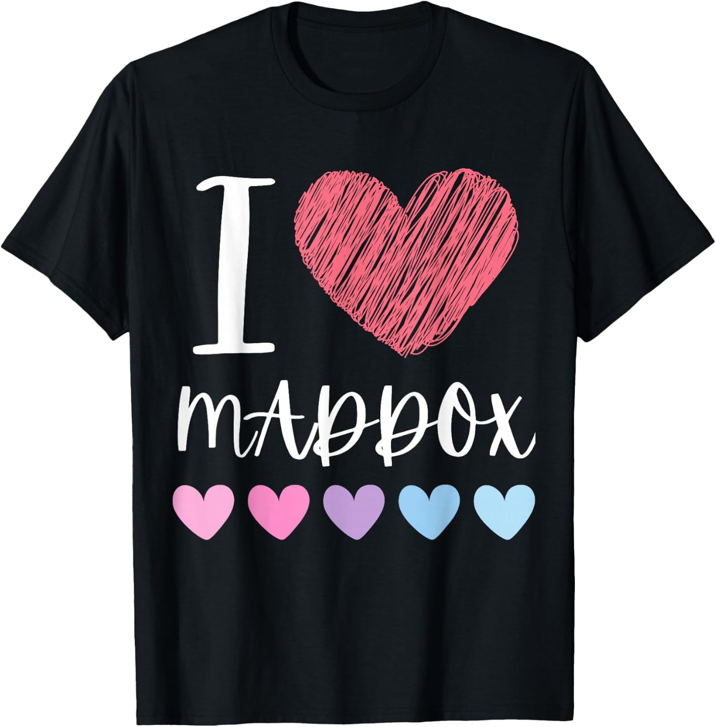 I Love MADDOX Personalized Name Cool Birthday Party T-Shirt - T-Shirt | Black