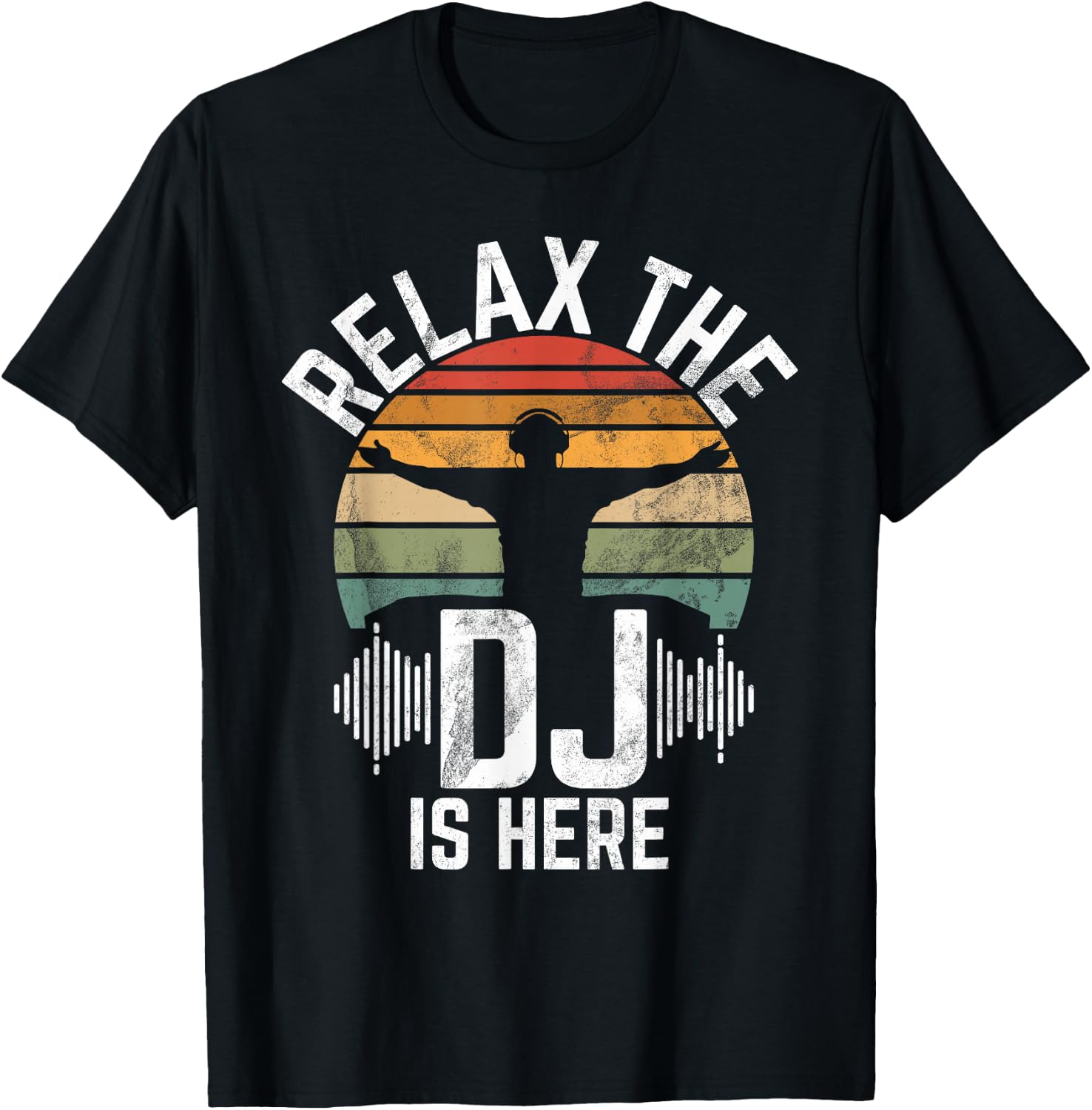 Relax the Dj is here DJ T-Shirt - T-Shirt | Black