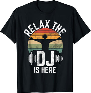 Relax the Dj is here DJ T-Shirt - T-Shirt | Black