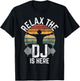 Relax the Dj is here DJ T-Shirt - T-Shirt | Black