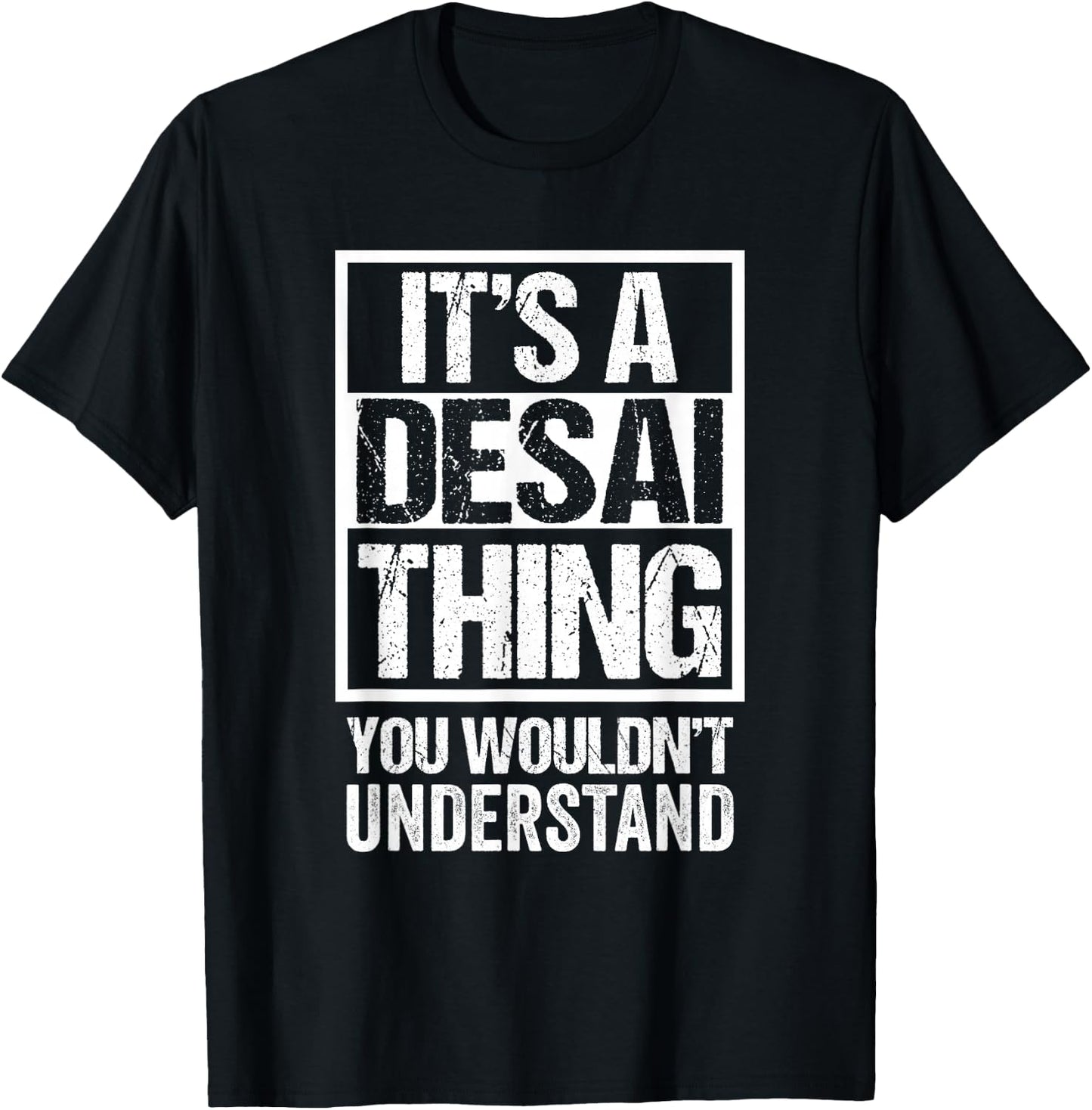 It's A Desai Thing You Wouldn't Understand | Family Name T-Shirt - T-Shirt | Black