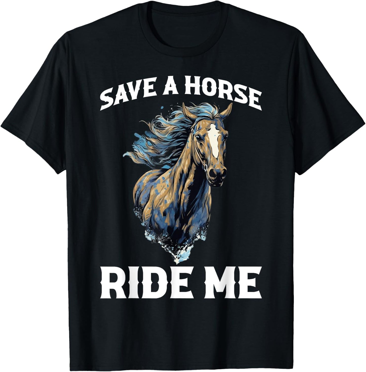 Save A Horse Ride Me T-Shirt - T-Shirt | Black
