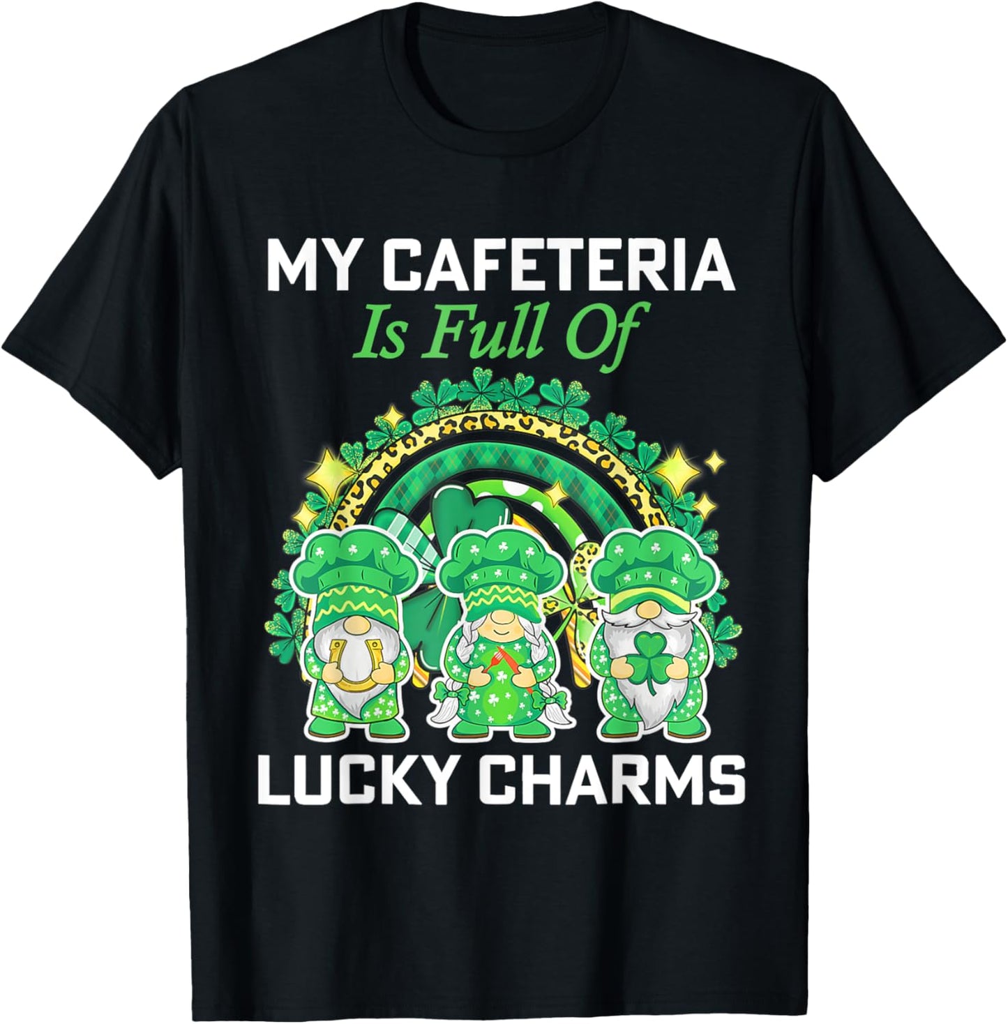 Cute My Cafeteria Workers Lunch Lady Chef St Patrick's Day T-Shirt - T-Shirt | Black