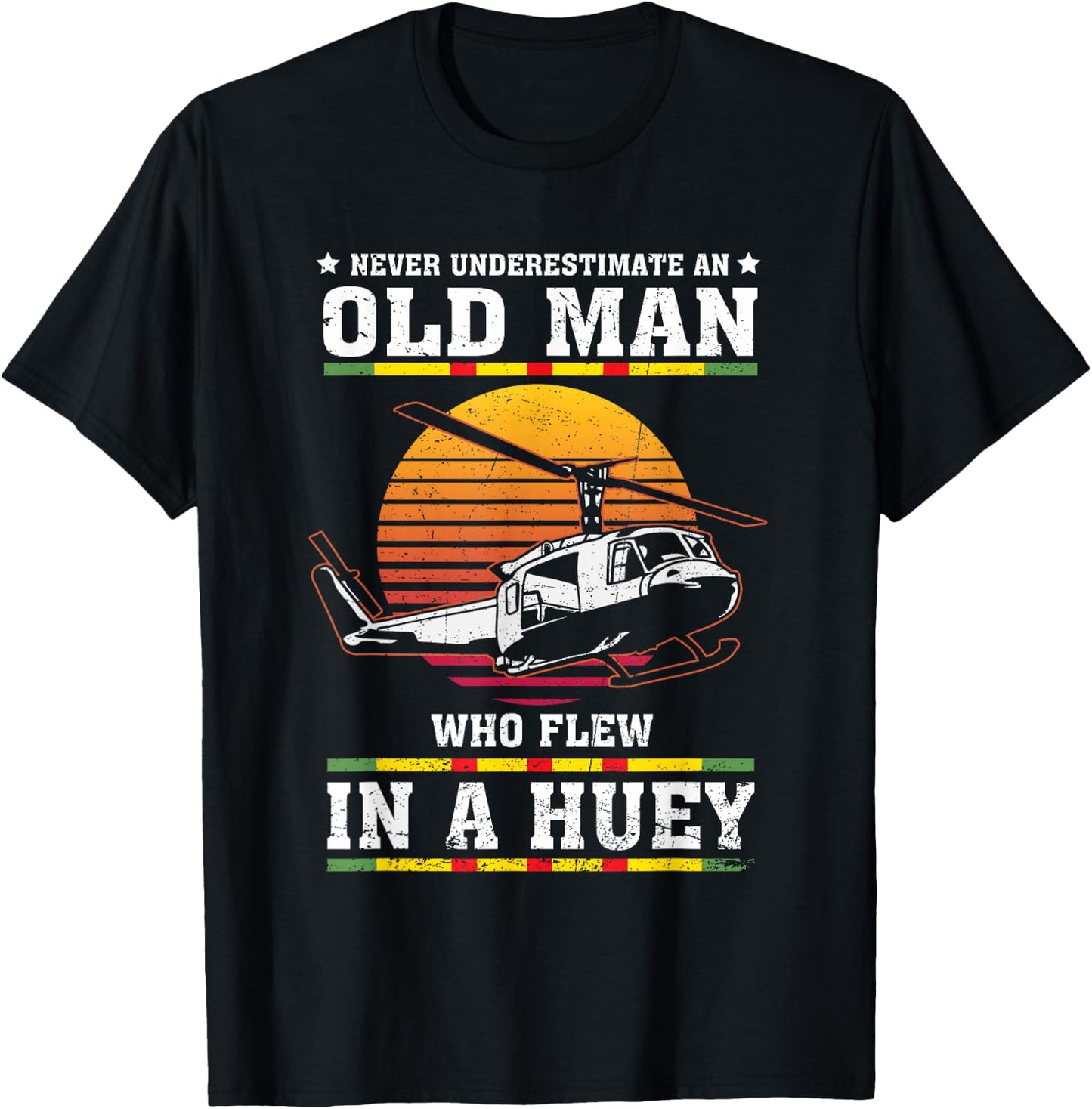 Never Underestimate Old Man Who Flew In Huey Vietnam Veteran T-Shirt - T-Shirt | Black