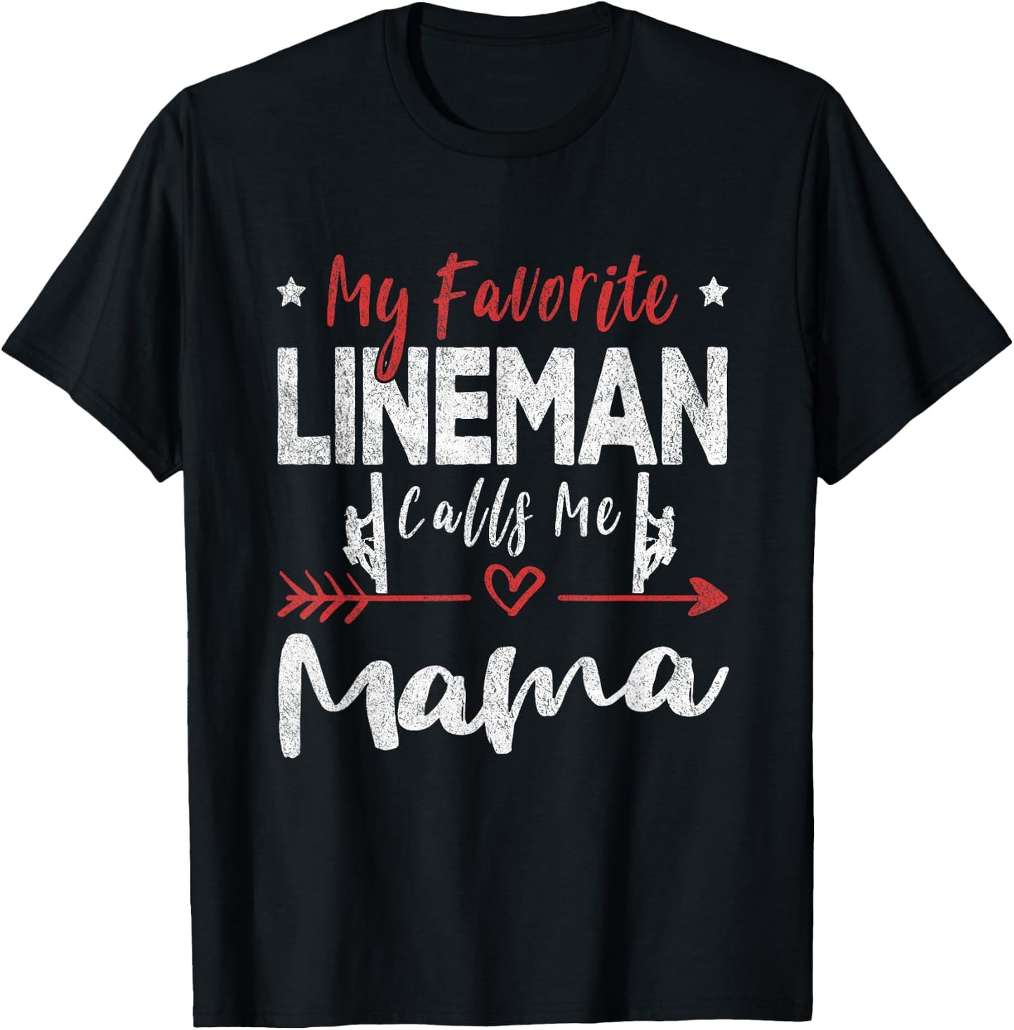 My Favorite Lineman Calls Me Mama Lineman Mom T-Shirt - T-Shirt | Black
