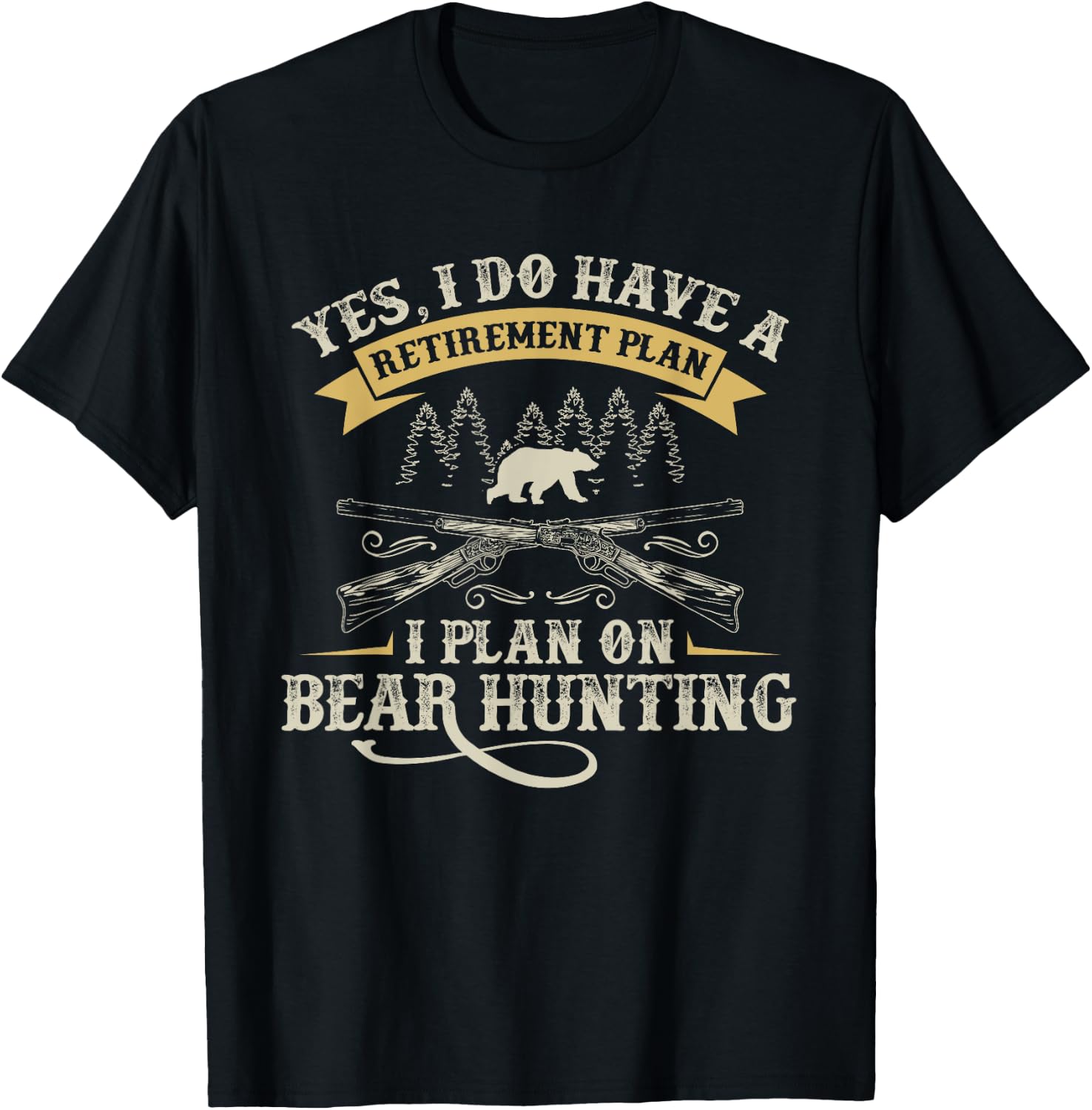 Funny Retirement Plan Hunting Lover Graphic for Bear Hunters T-Shirt - T-Shirt | Black