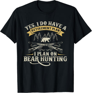 Funny Retirement Plan Hunting Lover Graphic for Bear Hunters T-Shirt - T-Shirt | Black