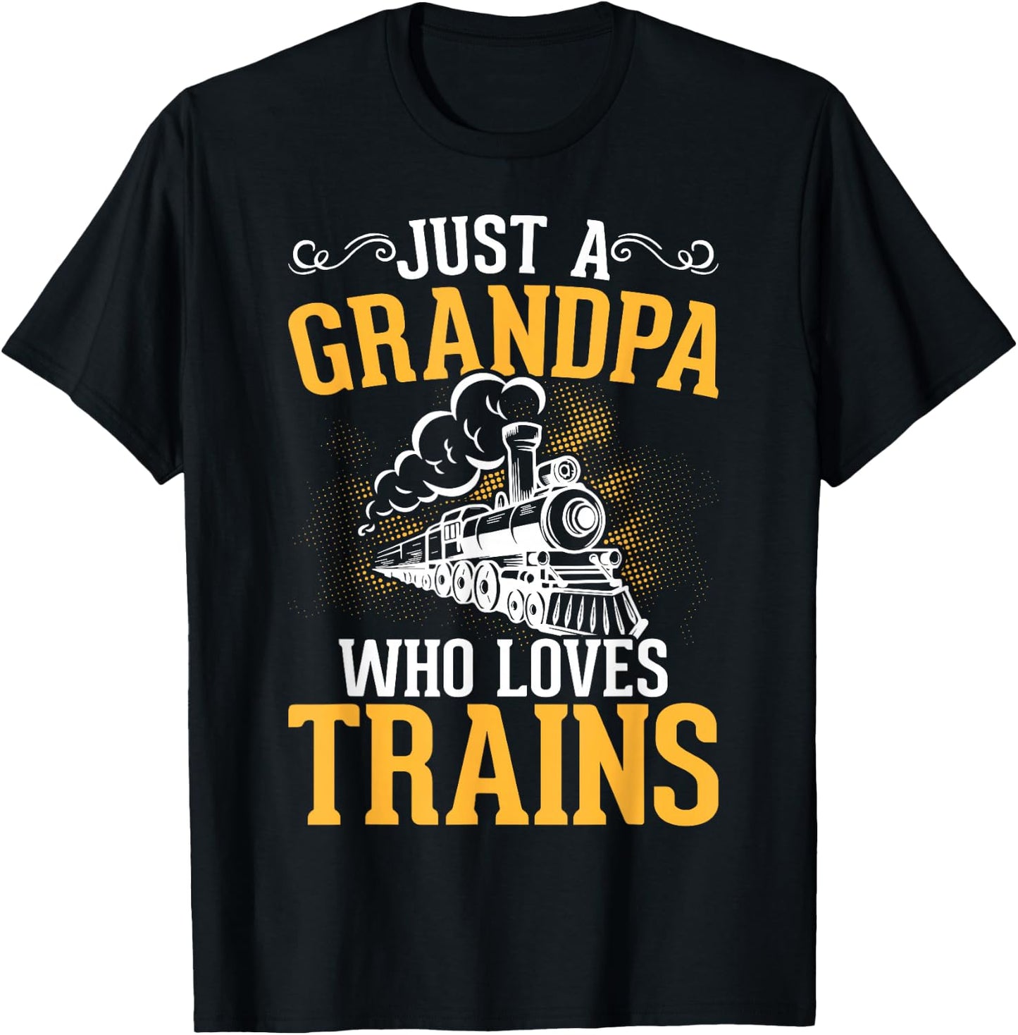 Just A Grandpa Who Loves Trains T-Shirt - T-Shirt | Black