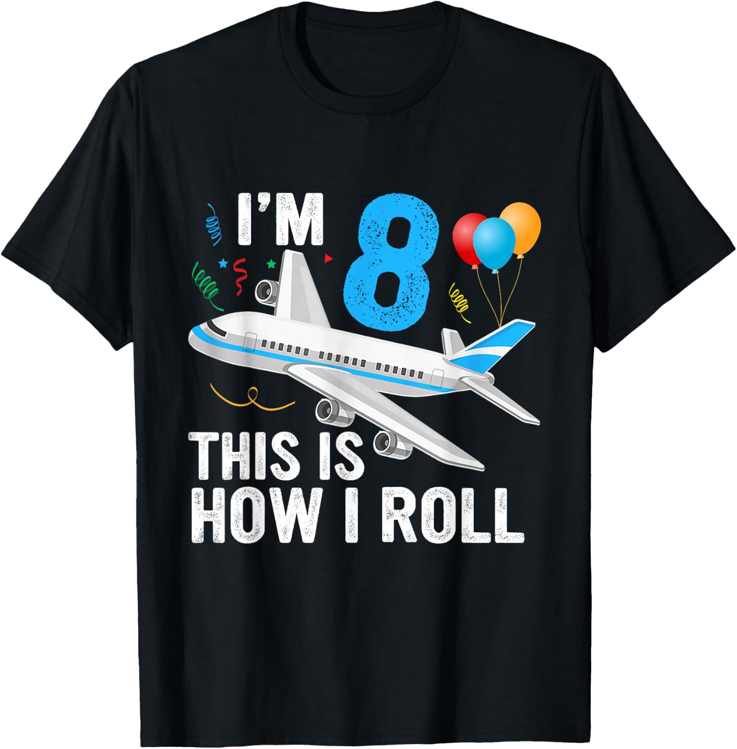 I'm 8 This is How I Roll Airplane Pilot 8th Birthday Boys T-Shirt - T-Shirt | Black