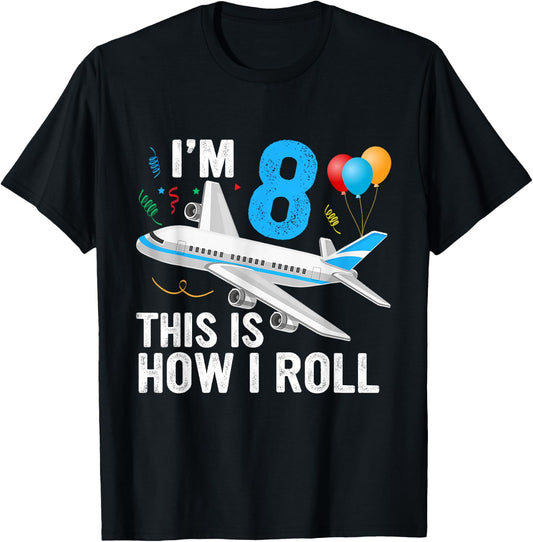 I'm 8 This is How I Roll Airplane Pilot 8th Birthday Boys T-Shirt - T-Shirt | Black