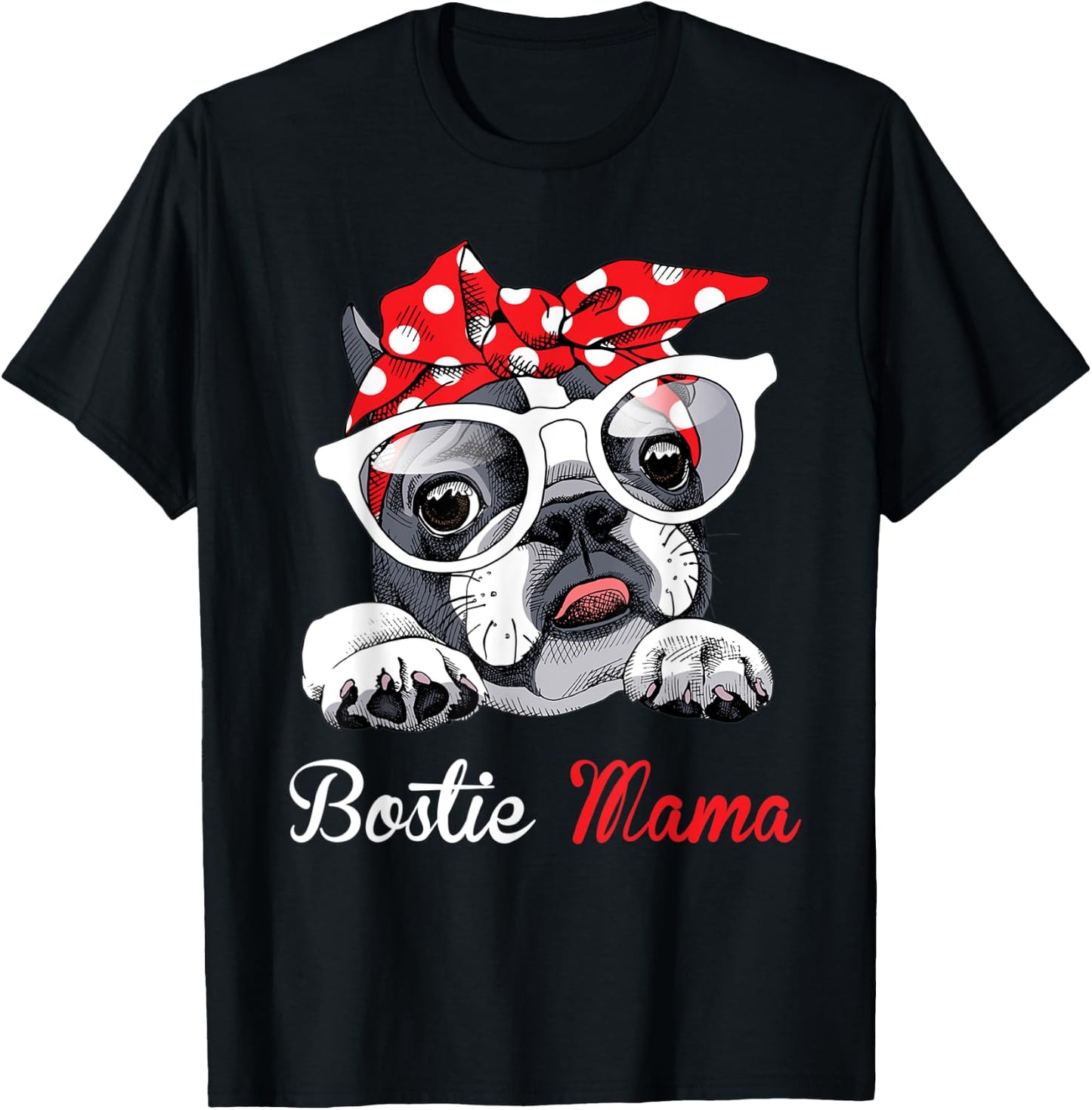Bostie Mama Funny Boston Terrier Dog Mom Mother's Day T-Shirt - T-Shirt | Black