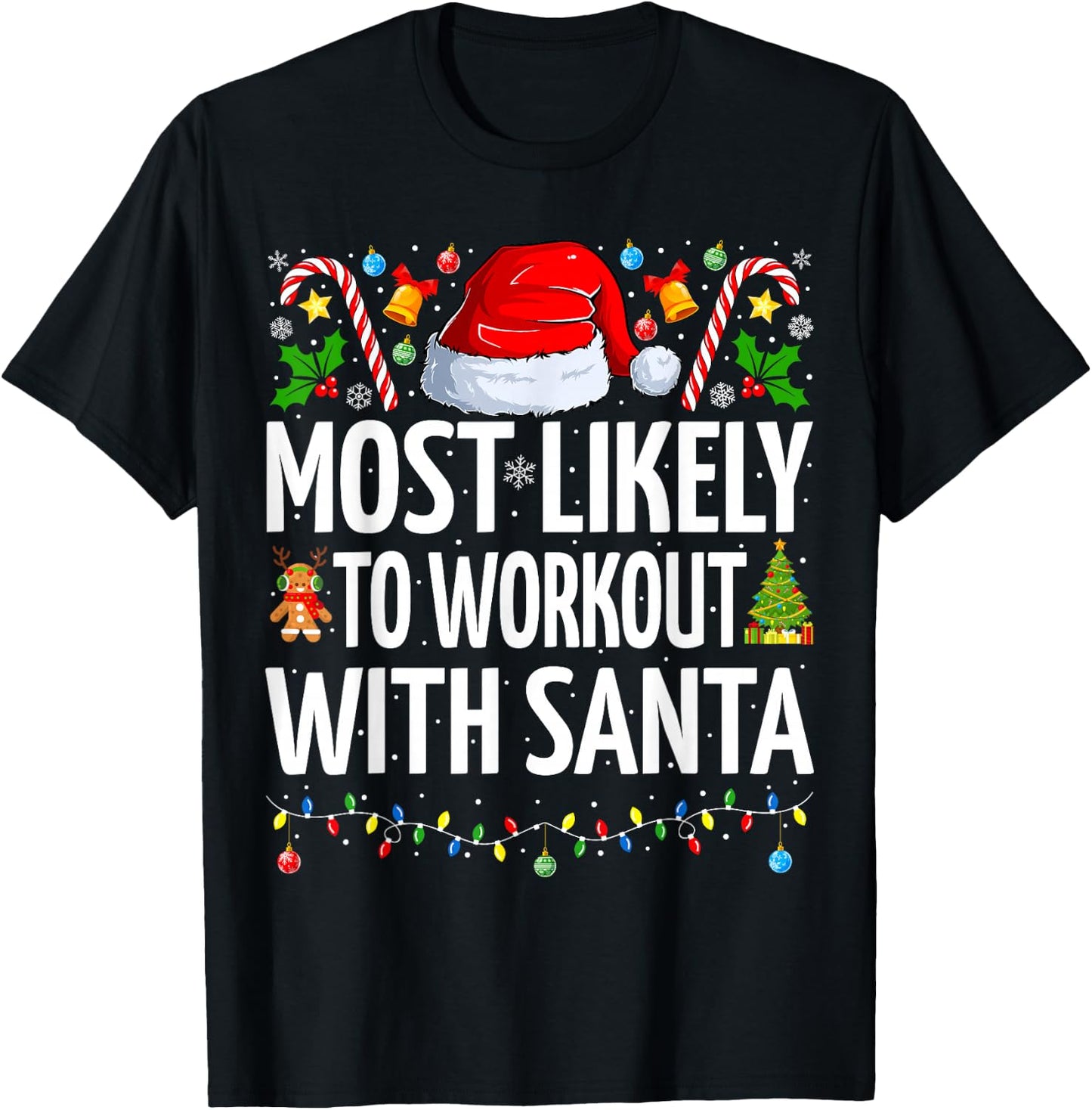 Most Likely To Workout With Santa Funny Fitness Christmas T-Shirt - T-Shirt | Black