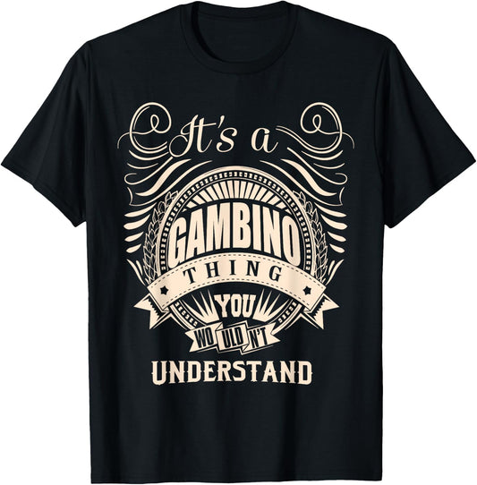 It's a GAMBINO Thing Gifts T-Shirt - T-Shirt | Black