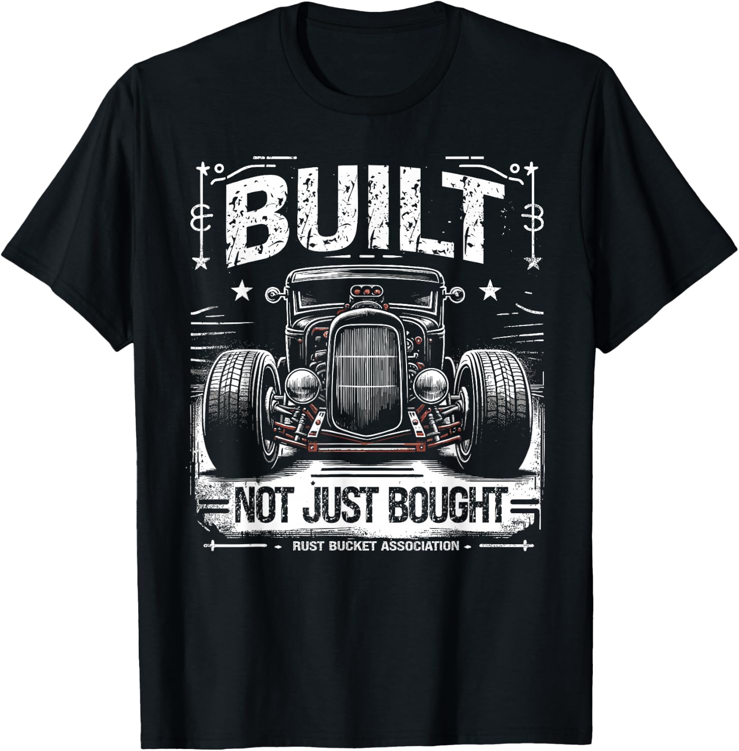 Rat Rod Built Not Just Bought, Vintage Hot Rod Car T-Shirt - T-Shirt | Black