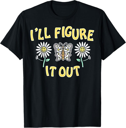 I’ll Figure It Out T-Shirt - T-Shirt | Black