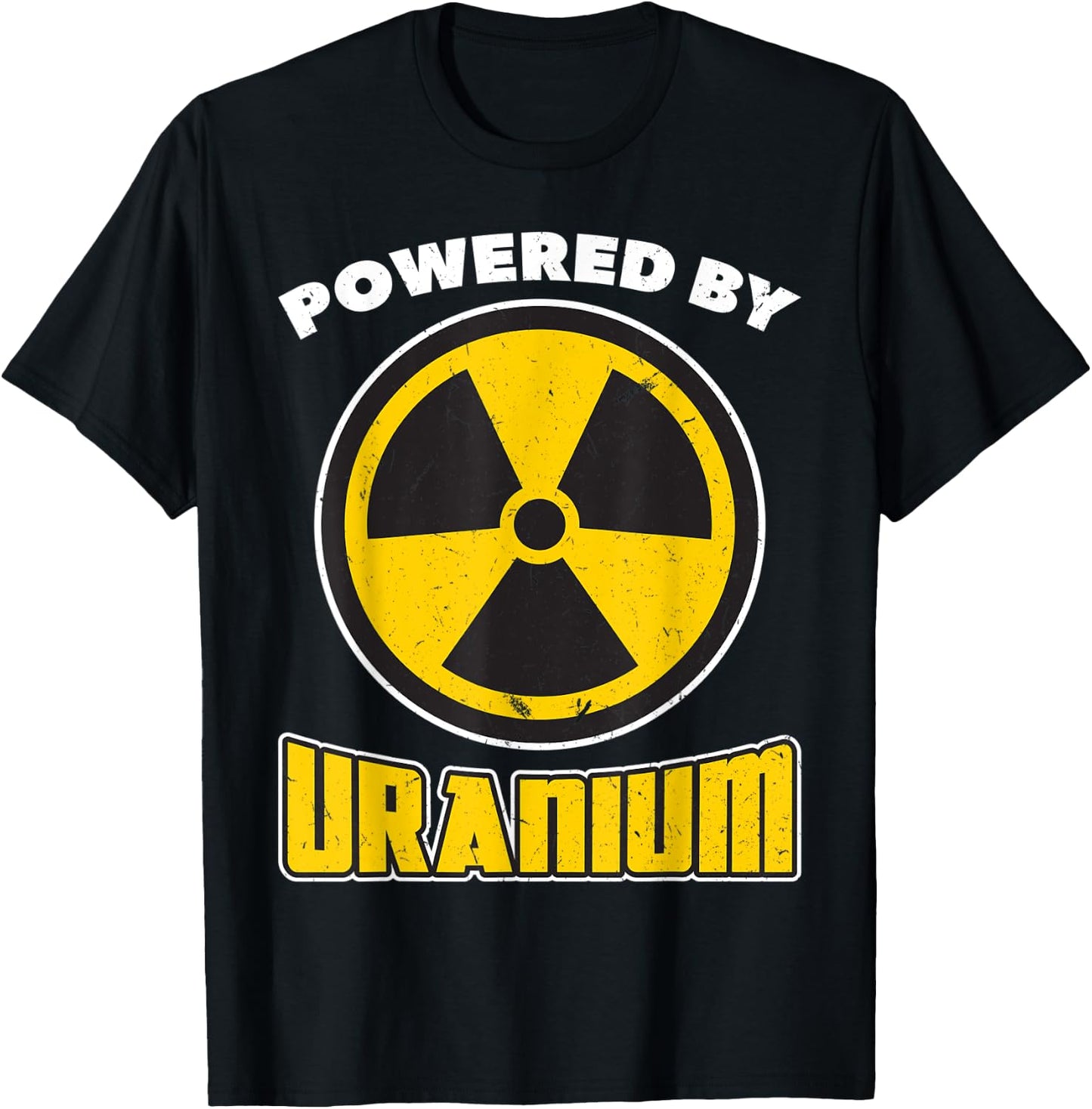 Powered By Uranium - Nuclear Engineering T-Shirt - T-Shirt | Black