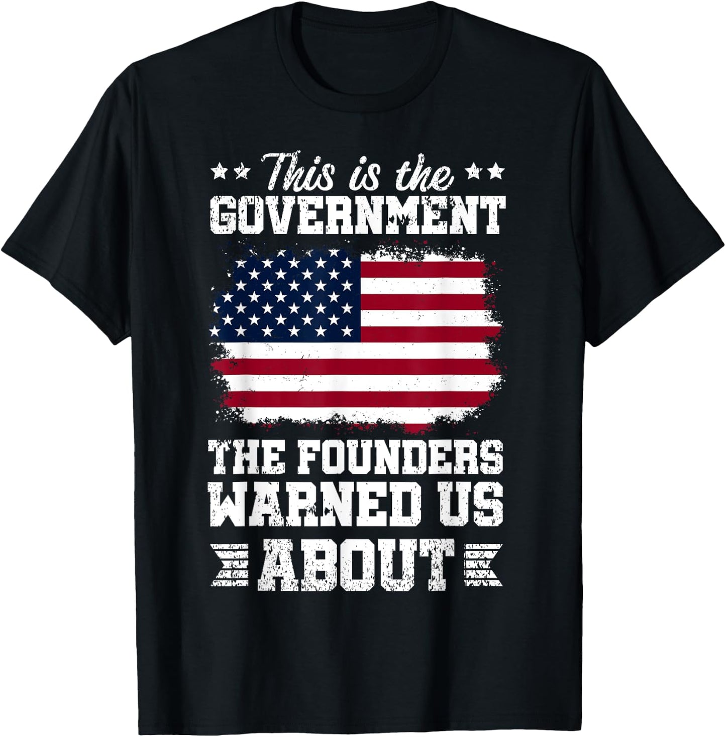 This Is Government The Founders Warned Us About | America T-Shirt - T-Shirt | Black