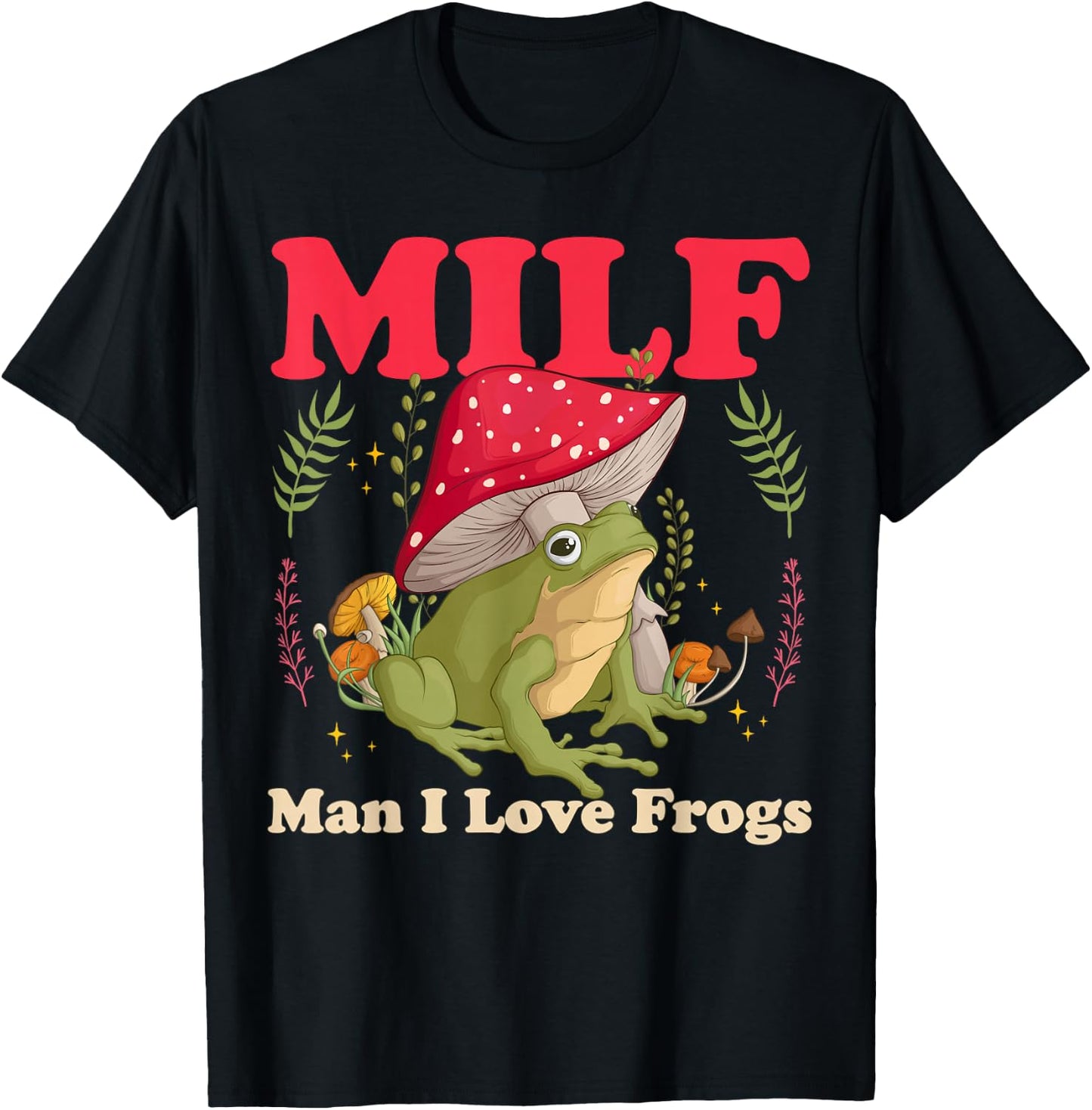 Funny Frog Milf Man I Love Frogs T-Shirt - T-Shirt | Black