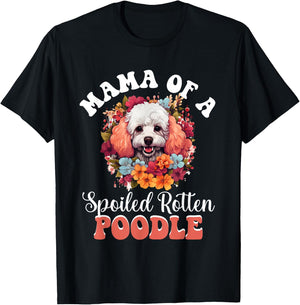 Toy Poodle Dog Breed Pet Mama of a Spoiled Rotten Poodle T-Shirt - T-Shirt | Black