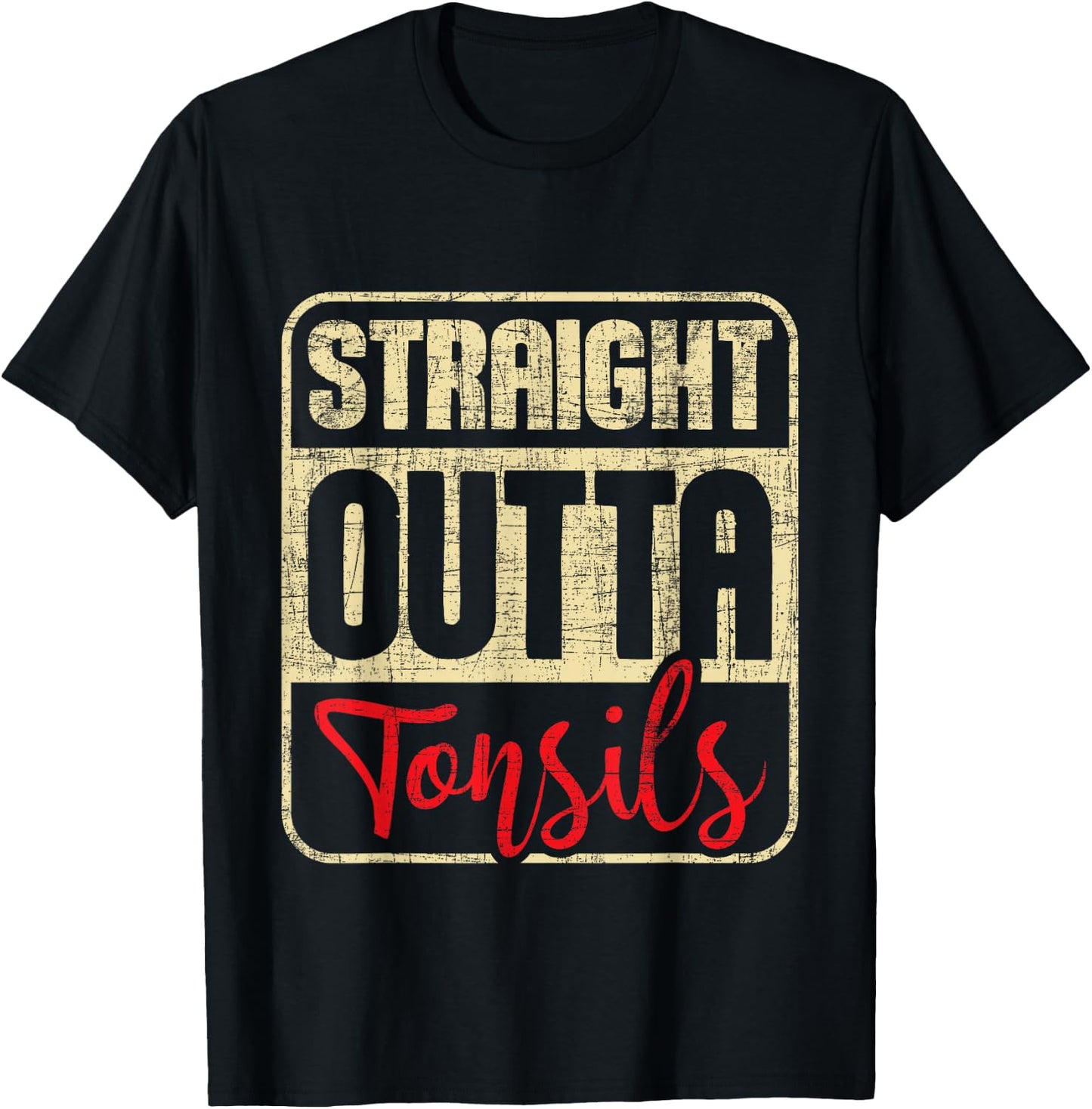 Straight Outta Tonsils - Tonsil Removal Surgery Recovery T-Shirt - T-Shirt | Black
