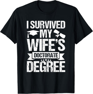 I Survived My Wifes Doctorate Degree Funny Graduation T-Shirt - T-Shirt | Black