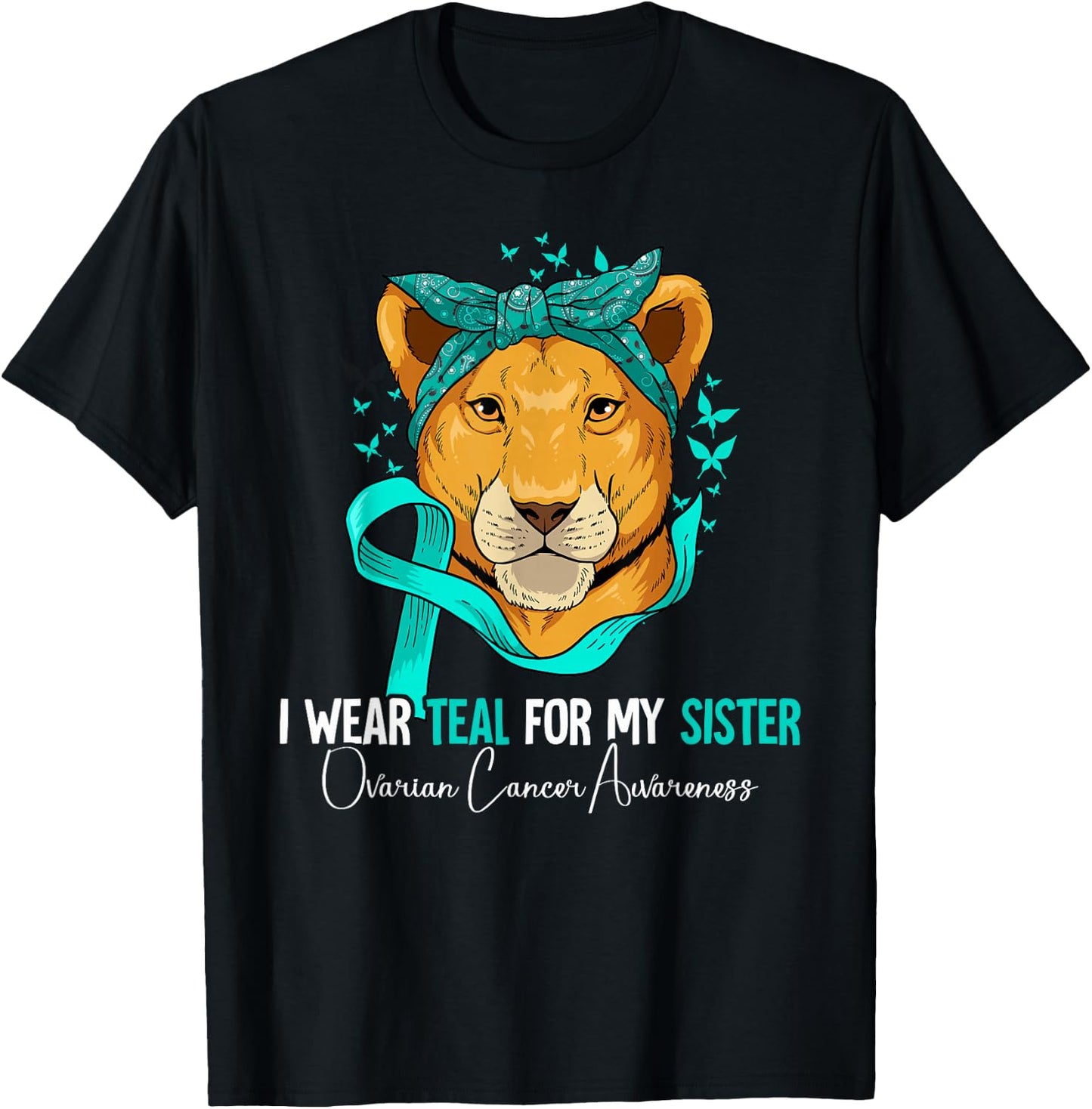 I Wear Teal For My Sister Ovarian Cancer Awareness T-Shirt - T-Shirt | Black