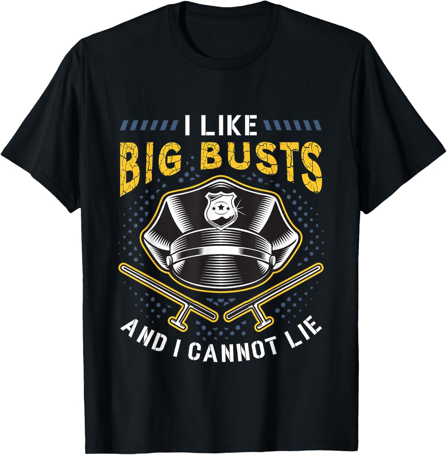 I Like Big Busts And I Loves Law Enforcement Police Officer T-Shirt - T-Shirt | Black