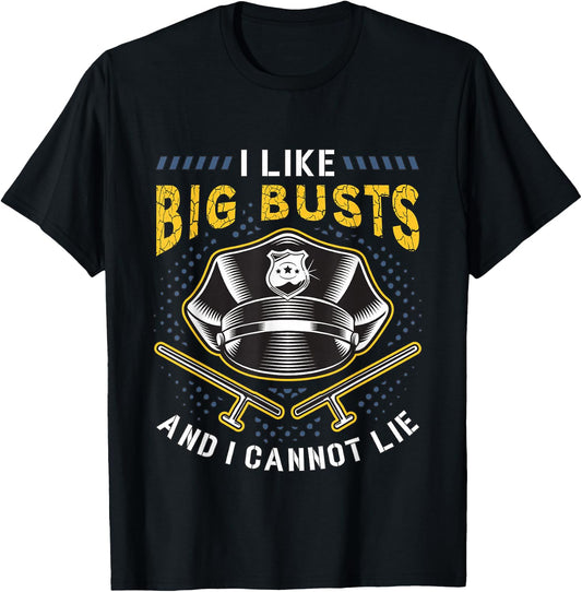 I Like Big Busts And I Loves Law Enforcement Police Officer T-Shirt - T-Shirt | Black