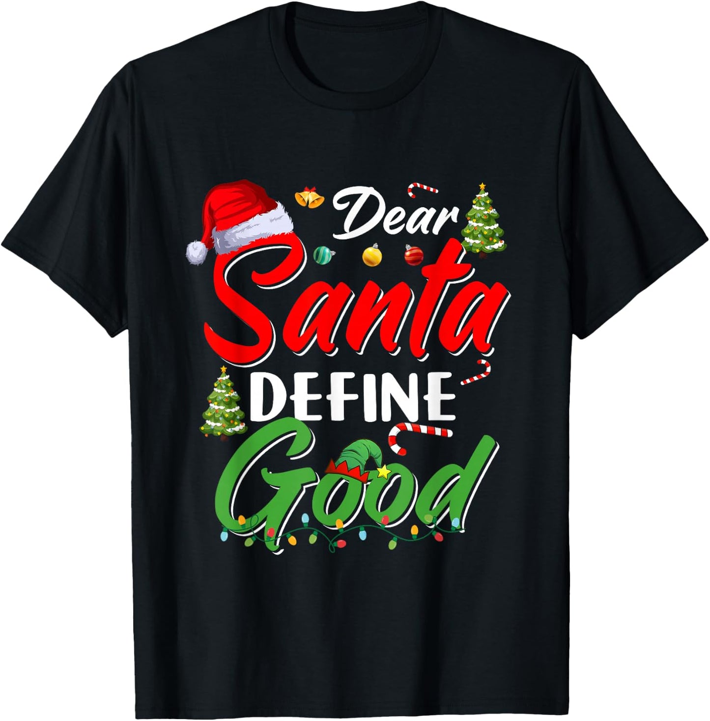 Funny Xmas Cute Family Christmas Dear Santa Define Good T-Shirt - T-Shirt | Black