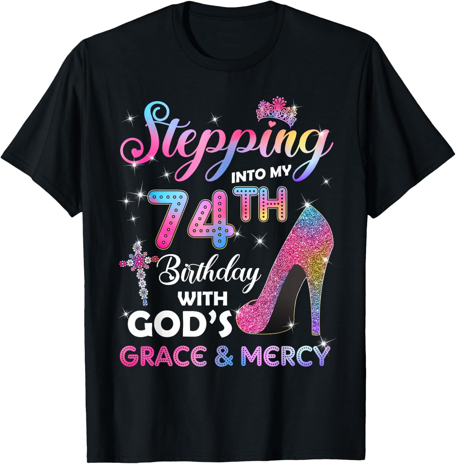 Stepping Into My 74th Birthday Gift Women 74 Years Old Pumps T-Shirt - T-Shirt | Black