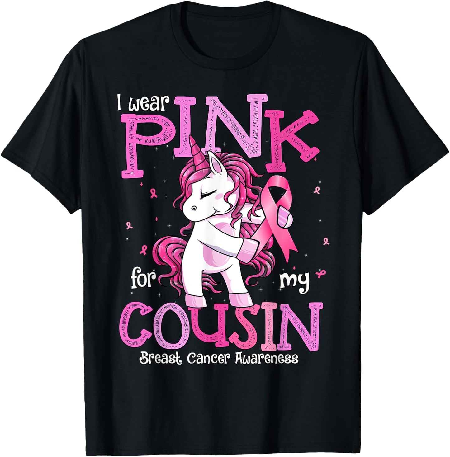 I Wear Pink For My Cousin Shirt Breast Cancer Awareness T-Shirt - T-Shirt | Black