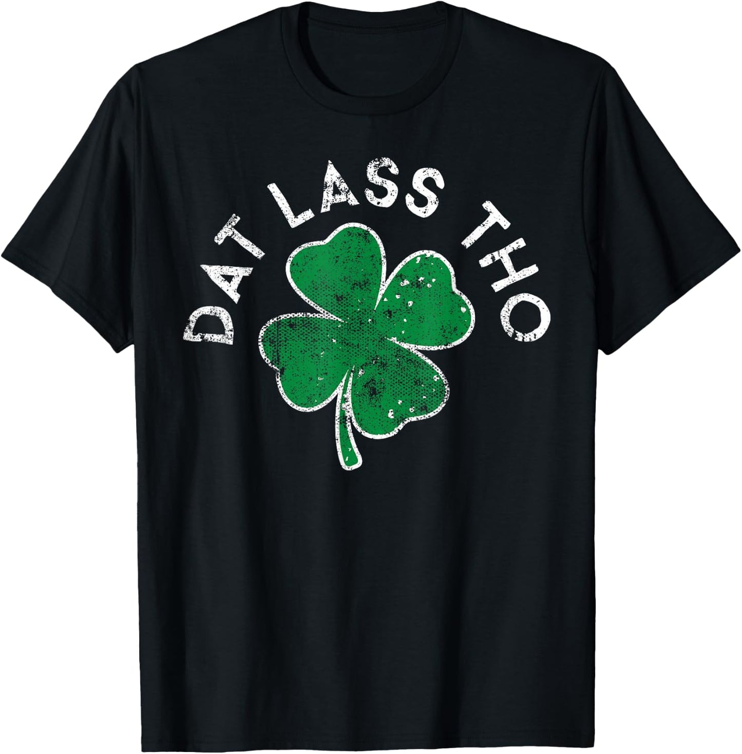 Dat Lass Tho Drinking Lucky Clover St. Patrick's Day T-Shirt - T-Shirt | Black