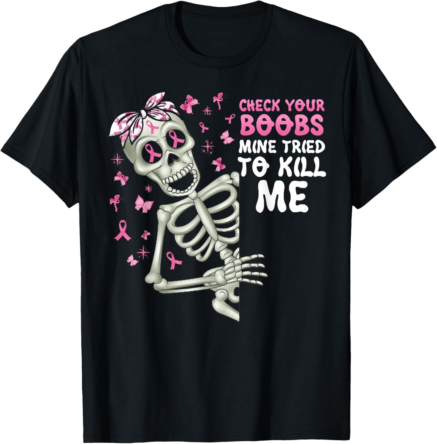 Check Your Boobs Mine Tried To Kill Me,Halloween Pink Ribbon T-Shirt - T-Shirt | Black