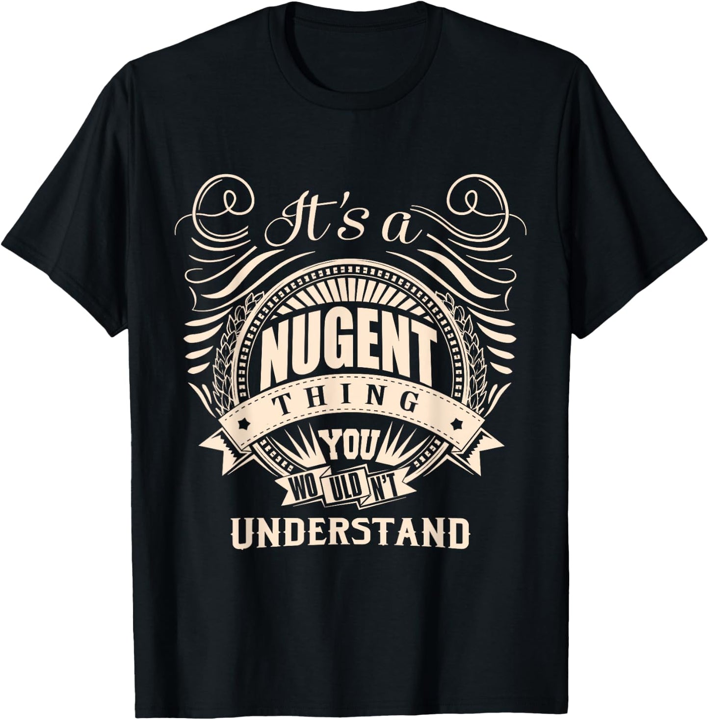 It's a NUGENT thing you wouldn't understand Gifts T-Shirt - T-Shirt | Black