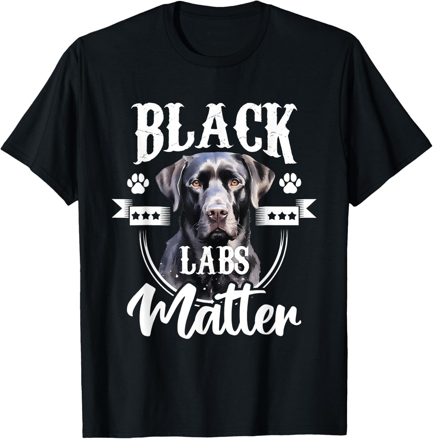 Black Labs Matter - Labrador Lover Dog Owner Pet Breeder T-Shirt - T-Shirt | Black