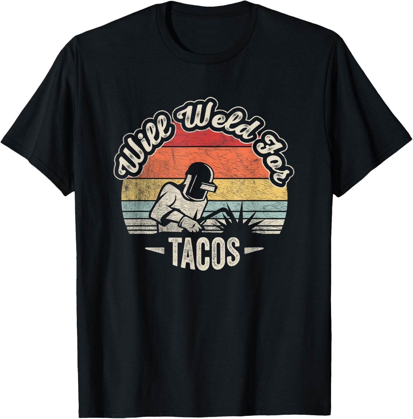 Retro Vintage Will Weld For Tacos Funny Welder T-Shirt - T-Shirt | Black