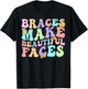 Braces Make Beautiful Faces Cool Groovy Braces Orthodontist T-Shirt - T-Shirt | Black