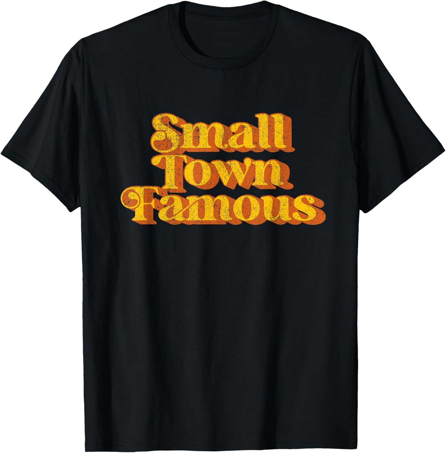 Vintage Small Town Famous Country Southern Funny Retro 70's T-Shirt - T-Shirt | Black
