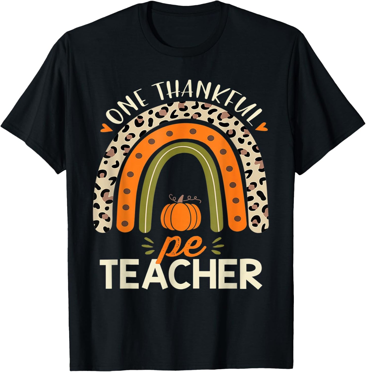 One Thankful Pe Teacher Thanksgiving Women Leopard Rainbow T-Shirt - T-Shirt | Black